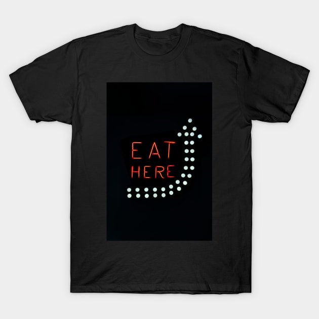 Eat Here T-Shirt by mooonthemoon